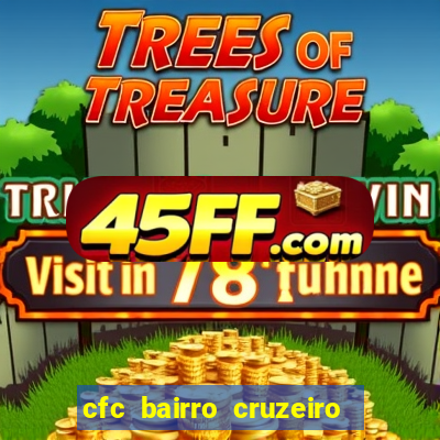 cfc bairro cruzeiro caxias do sul